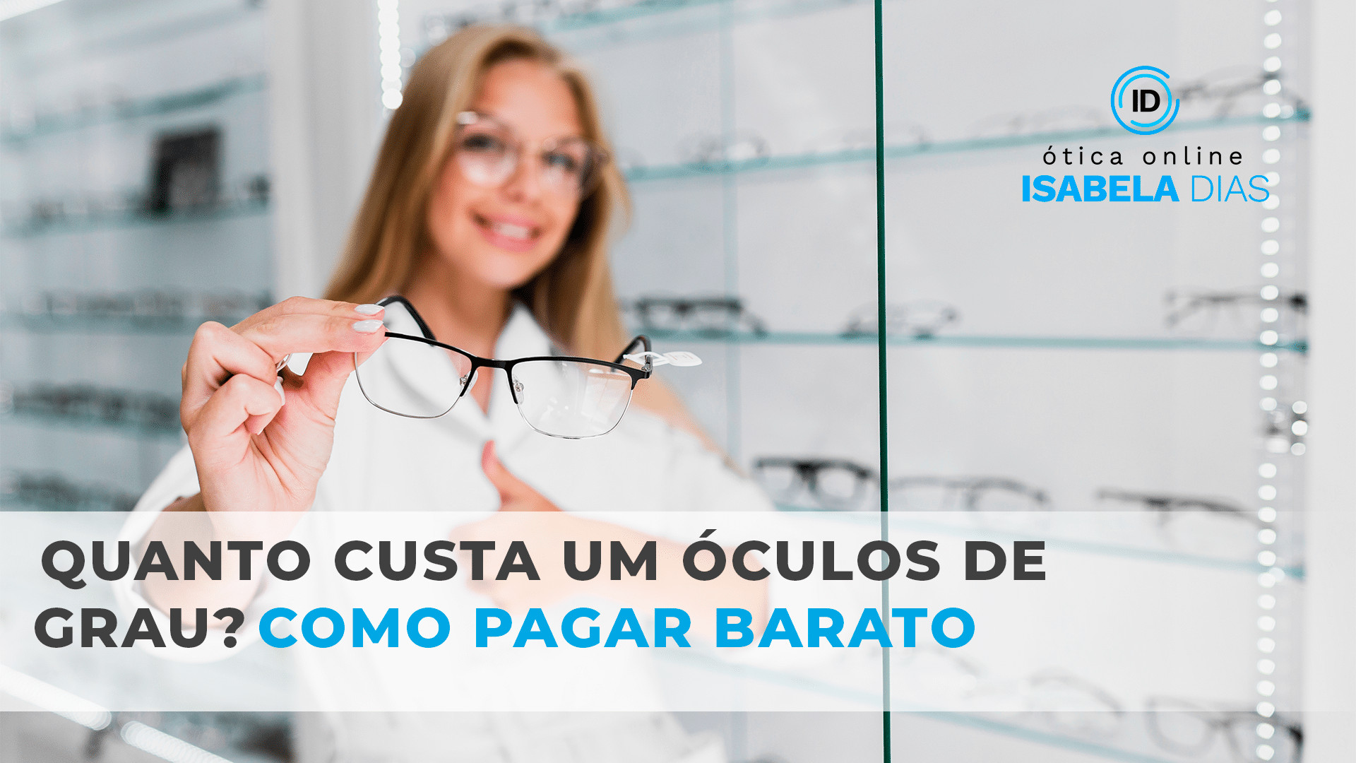 Quanto custa um óculos de grau? Como pagar barato