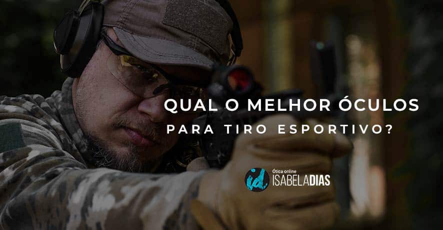 Qual o melhor óculos para tiro esportivo?