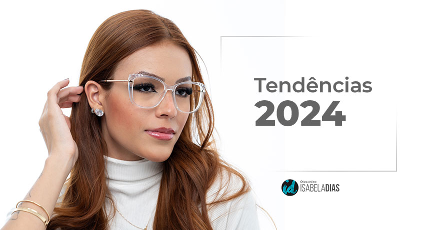 As Armações de Óculos de Grau Tendência de Moda 2024 - Ótica