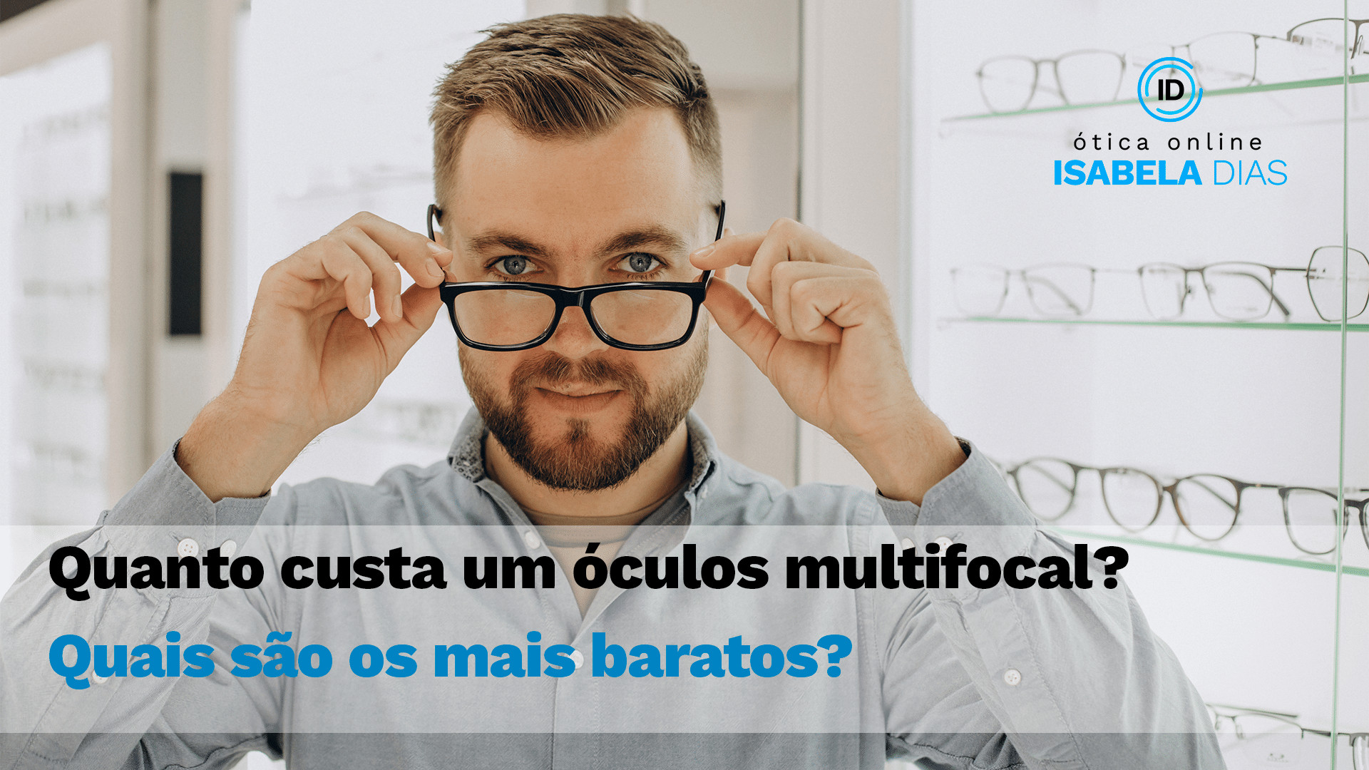 Quanto custa um óculos multifocal? Quais são os mais baratos?