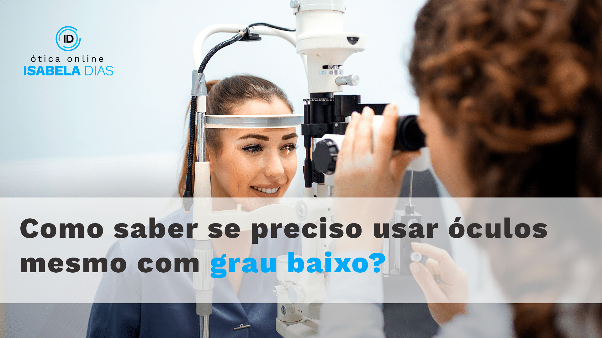 Como saber se preciso usar óculos mesmo com grau baixo?