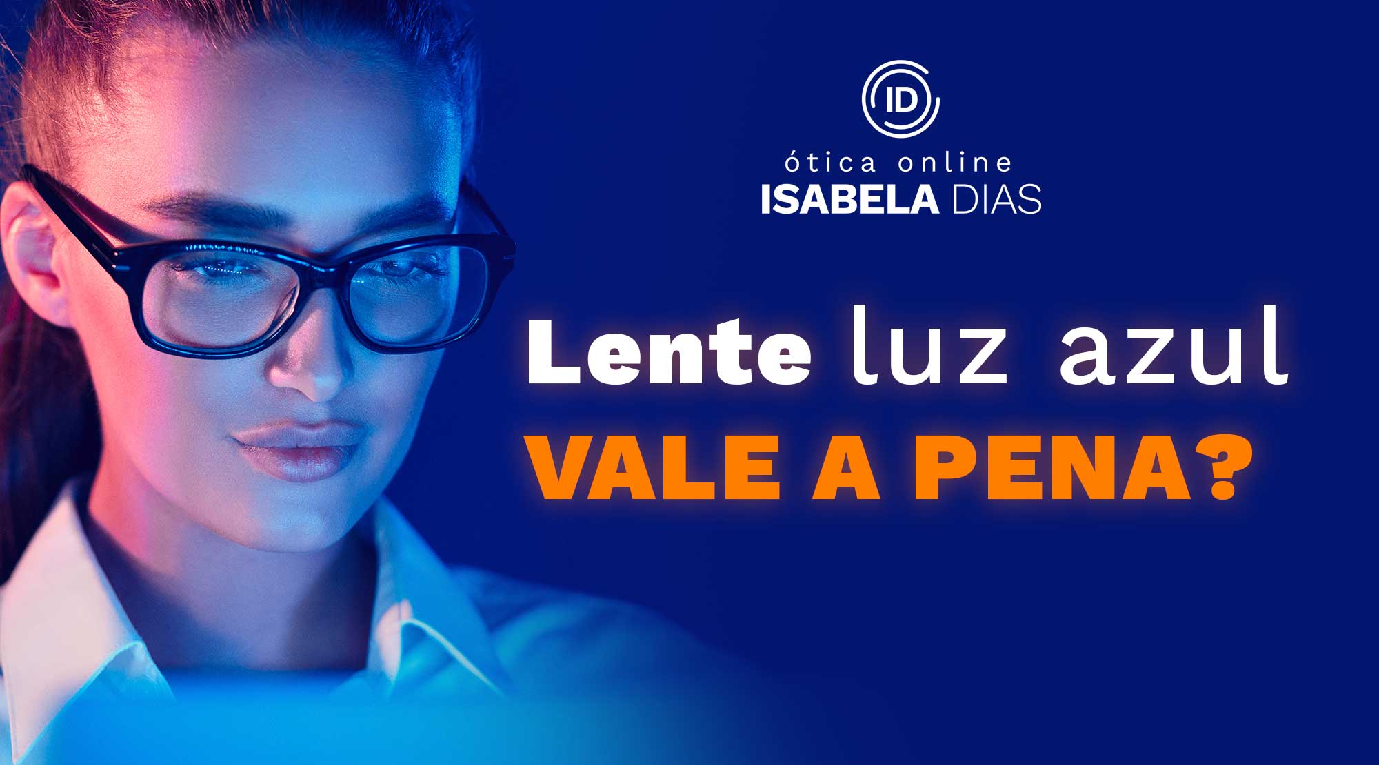 Lente luz azul vale a pena os benefícios?