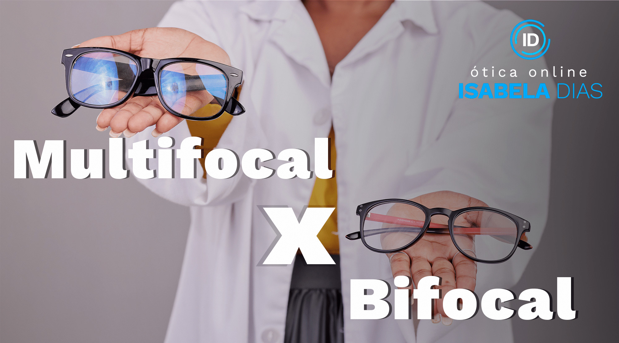 Lentes bifocal e multifocal qual a diferença?