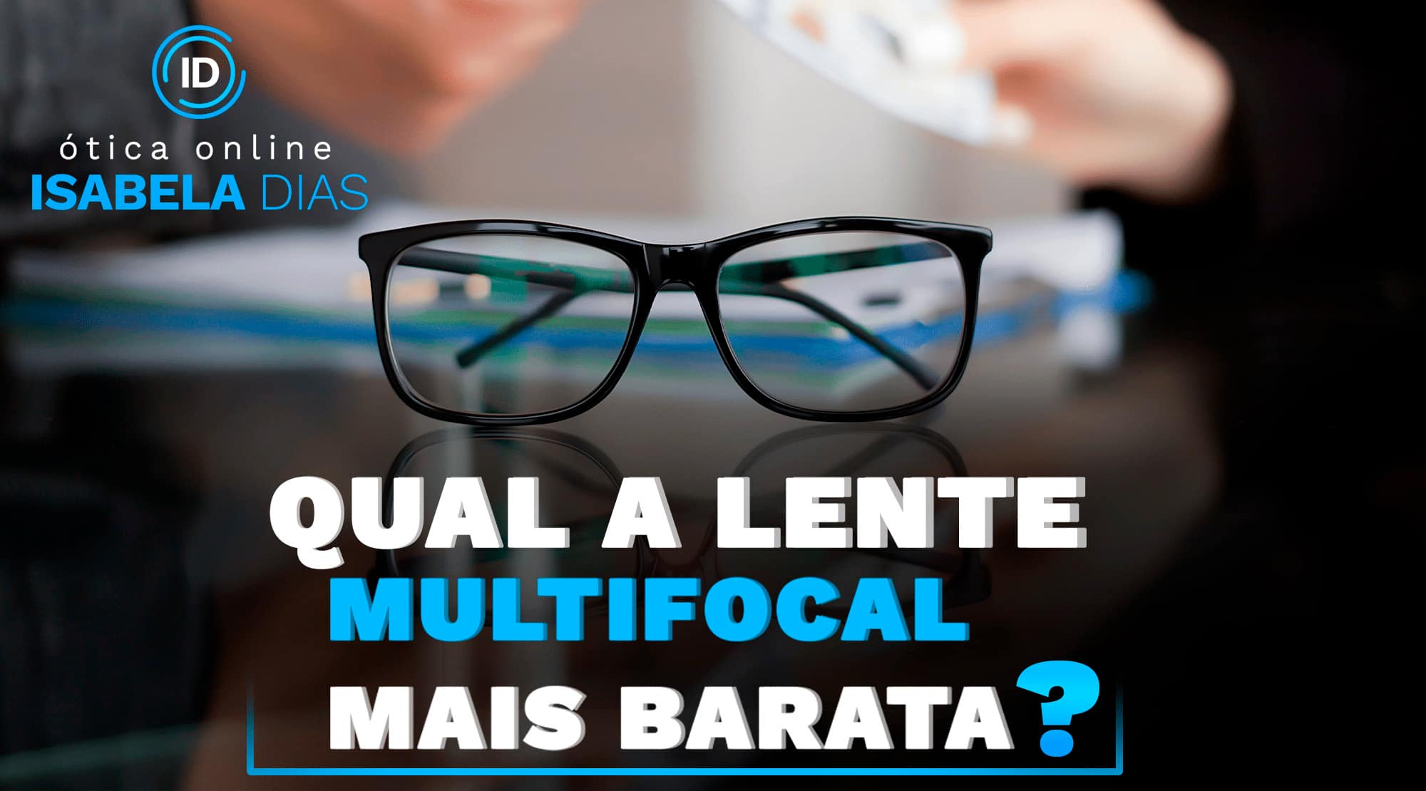 Qual é a lente multifocal mais barata?