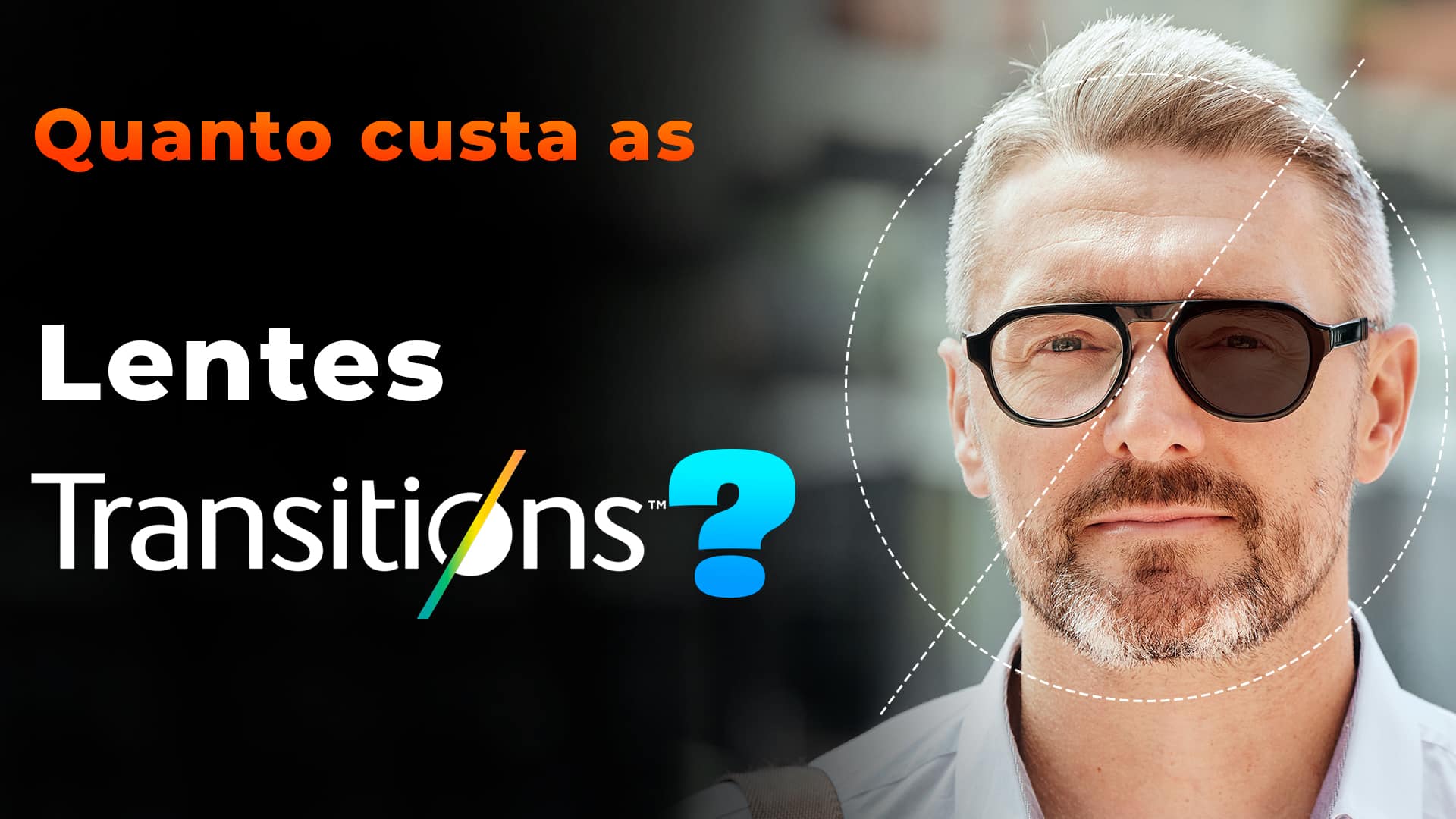 Quanto custa as lentes Transitions? Vantagens e desvantagens?