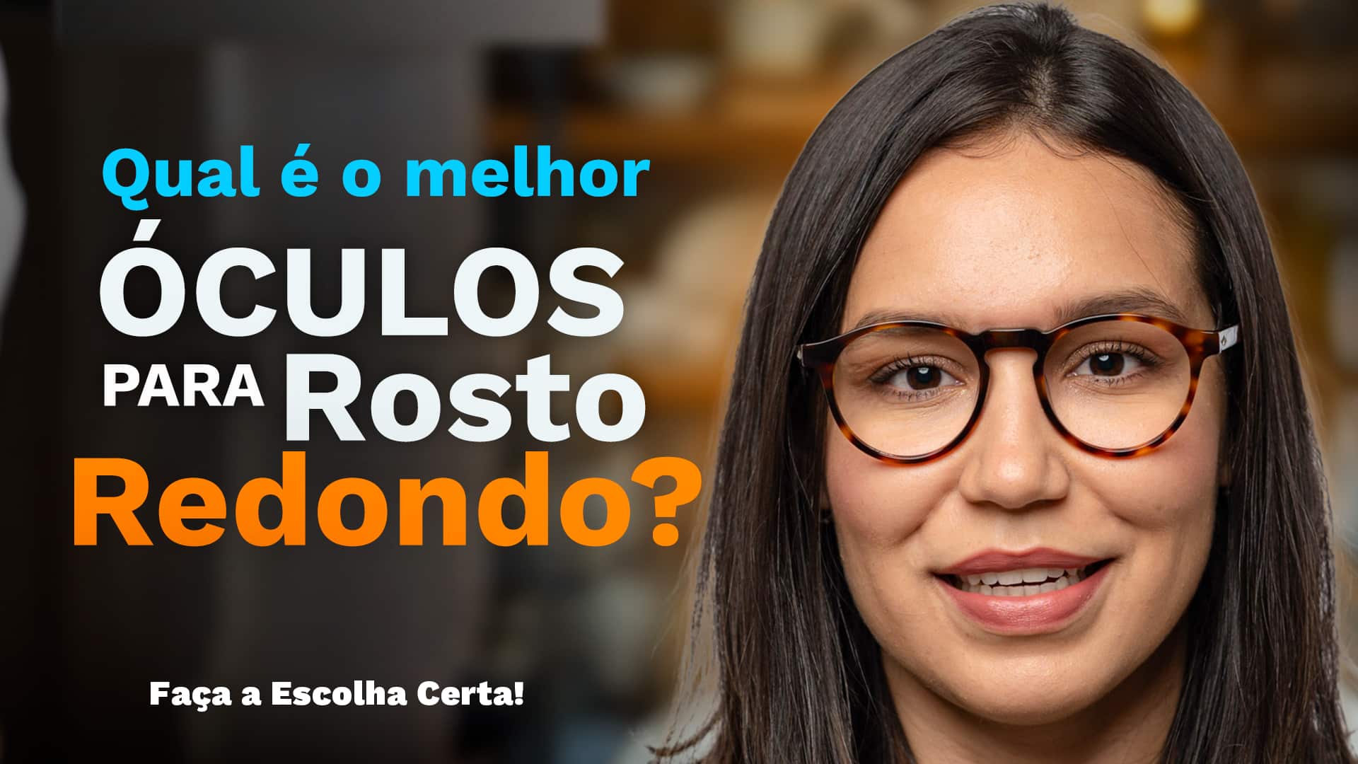 Qual é o melhor Óculos para Rosto Redondo? Faça a Escolha Certa!